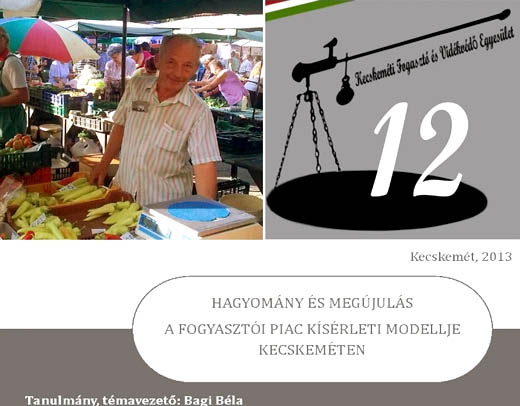 Hagyomány és megújulás a fogyasztói piac kísérleti modellje Kecskeméten