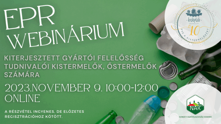 EPR webinárium – KITERJESZTETT GYÁRTÓI FELELŐSSÉG  TUDNIVALÓI KISTERMELŐK, ŐSTERMELŐK SZÁMÁRA
