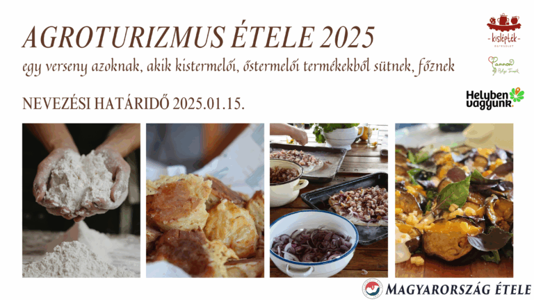 Agroturizmus Étele 2025 – egy verseny azoknak, akik kistermelői, őstermelői termékek felhasználásával sütnek, főznek