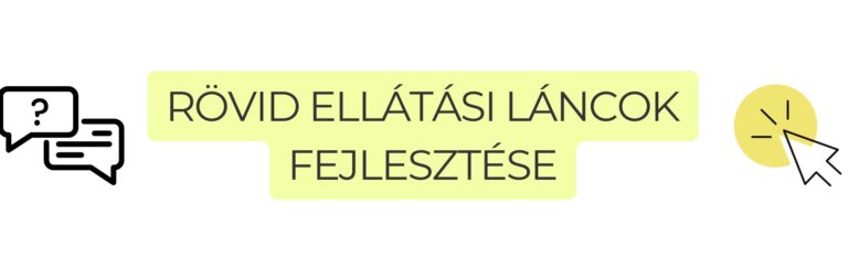 Megnyílt a „Rövid ellátási láncok fejlesztése” c. pályázati felhívás első benyújtási szakasza